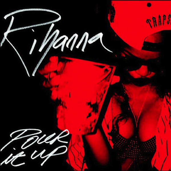 rihanna pour it up artwork