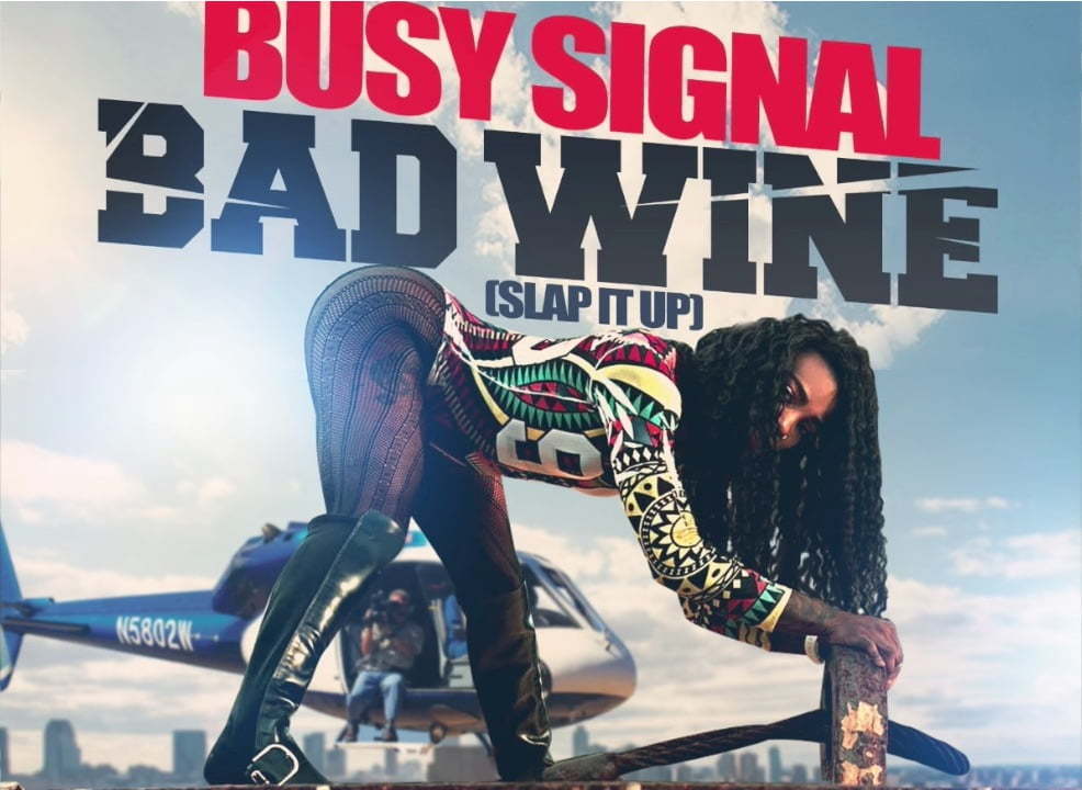 Busy Signal - Busy Signal - Bad Wine (Slap it Up) | New Song - Urban ...